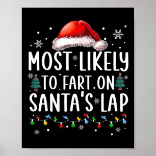 Most Likely To Fart On Santa's Lap Fun Family Chri Poster