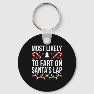 Most Likely To Fart On Santas Lap Funny Christmas Key Ring