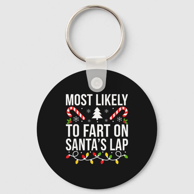 Most Likely To Fart On Santas Lap Funny Christmas  Key Ring (Front)