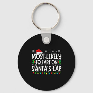 Most Likely To Fart On Santa's Lap Funny Christmas Key Ring