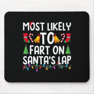 Most Likely To Fart On Santa's Lap Funny Christmas Mouse Mat