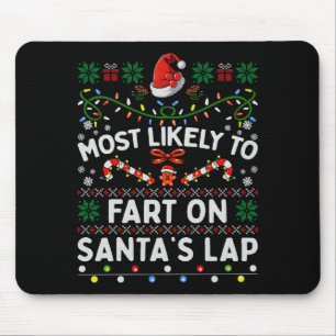 Most Likely To Fart On Santa's Lap Funny Christmas Mouse Mat