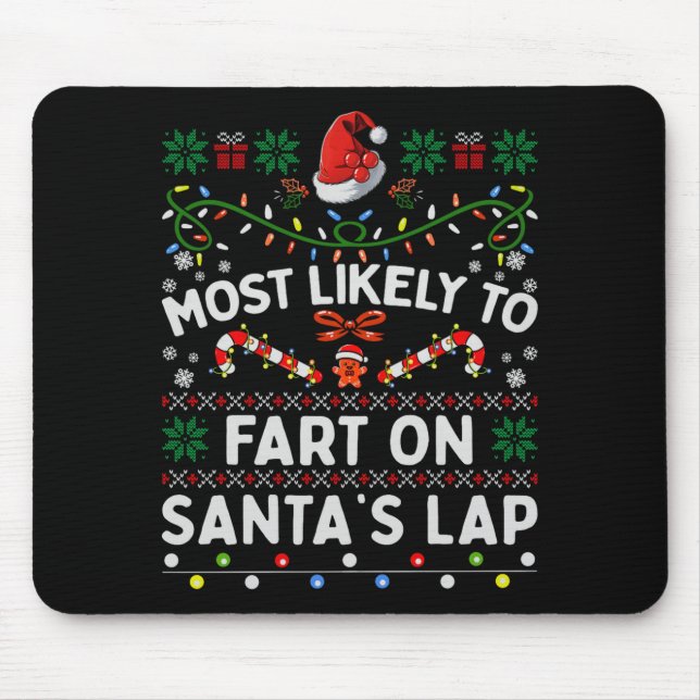 Most Likely To Fart On Santa's Lap Funny Christmas Mouse Mat (Front)