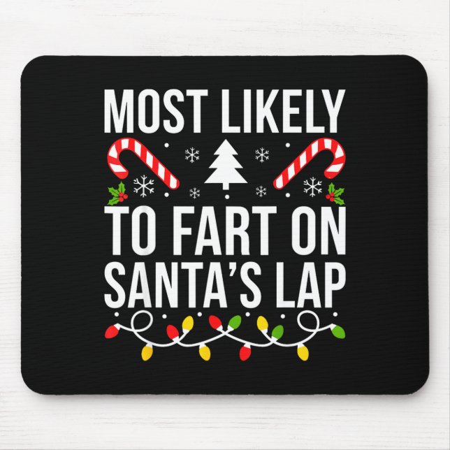 Most Likely To Fart On Santas Lap Funny Christmas  Mouse Mat (Front)