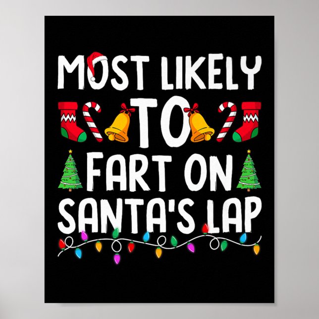 Most Likely To Fart On Santa's Lap Funny Christmas Poster (Front)