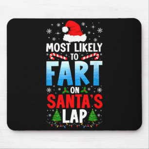 Most Likely To Fart On Santa's Lap Funny Embarring Mouse Mat