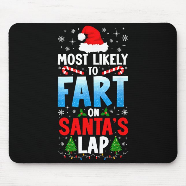 Most Likely To Fart On Santa's Lap Funny Embarring Mouse Mat (Front)