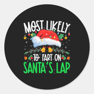 Most Likely To Fart On Santa's Lap Funny Matching Classic Round Sticker