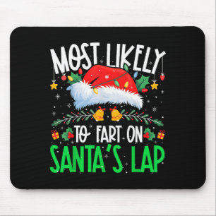 Most Likely To Fart On Santa's Lap Funny Matching Mouse Mat
