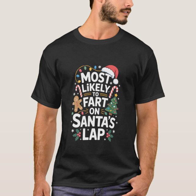Most Likely to Fart On Santa's Lap Hilarious Chris T-Shirt (Front)