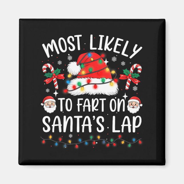 Most Likely To Fart On Santa's Lap Matching Family Magnet (Front)