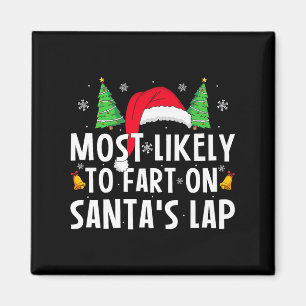 Most Likely To Fart On Santa's Lap Matching Family Magnet