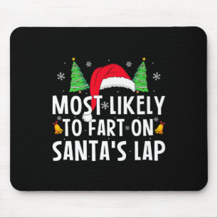 Most Likely To Fart On Santa's Lap Matching Family Mouse Mat