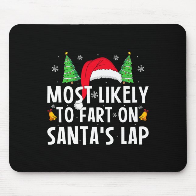 Most Likely To Fart On Santa's Lap Matching Family Mouse Mat (Front)