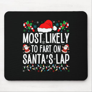 Most Likely To Fart On Santa's Lap Matching Family Mouse Mat