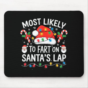 Most Likely To Fart On Santa's Lap Matching Family Mouse Mat