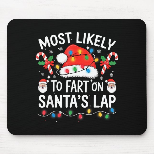 Most Likely To Fart On Santa's Lap Matching Family Mouse Mat (Front)
