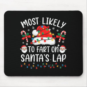 Most Likely To Fart On Santa's Lap Matching Family Mouse Mat