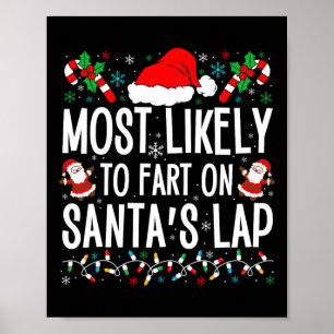 Most Likely To Fart On Santa's Lap Matching Family Poster