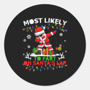 Most Likely To Fart On Santa's Lap Ugly Christmas  Classic Round Sticker