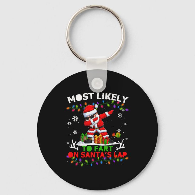 Most Likely To Fart On Santa's Lap Ugly Christmas  Key Ring (Front)