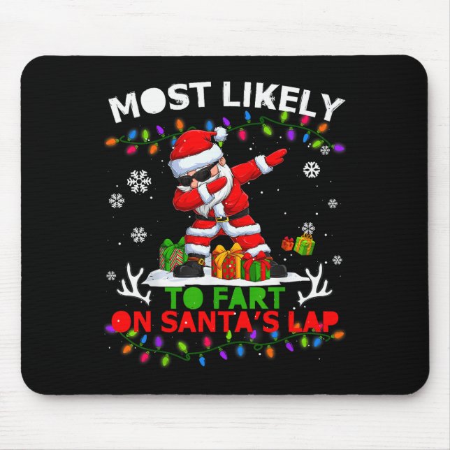 Most Likely To Fart On Santa's Lap Ugly Christmas  Mouse Mat (Front)