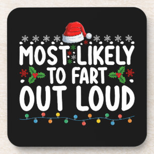 Most Likely To Fart Out Loud Christmas Family Coaster