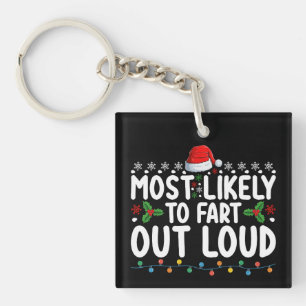 Most Likely To Fart Out Loud Christmas Family Key Ring