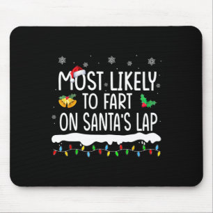 Most Likely To Fart Santa's Lap Fun Family Matchin Mouse Mat