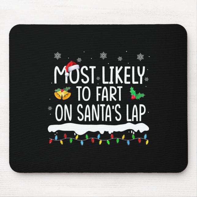 Most Likely To Fart Santa's Lap Fun Family Matchin Mouse Mat (Front)