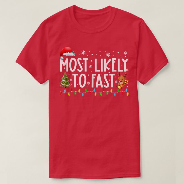 Most Likely To Fast Xmas Lights Funny Christmas Ho T-Shirt (Design Front)