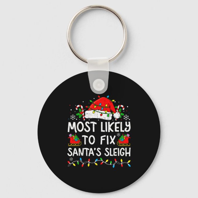 Most Likely To Fix Santa’s Sleigh Family Matching  Key Ring (Front)