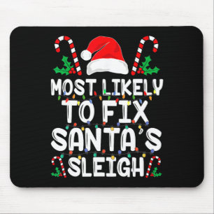 Most Likely To Fix Santa S Sleigh Funny Family Chr Mouse Mat