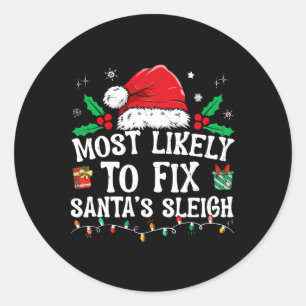 Most Likely To Fix Santa Sleigh Christmas Believe Classic Round Sticker