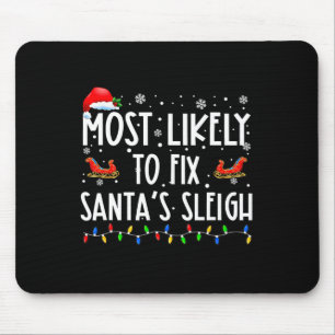 Most Likely To Fix Santa Sleigh Christmas Believe Mouse Mat