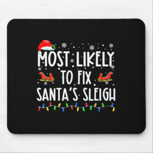 Most Likely To Fix Santa Sleigh Christmas Believe Mouse Mat