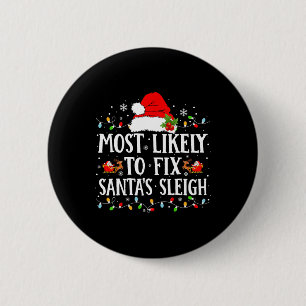 Most Likely To Fix Santa Sleigh Christmas Family M 6 Cm Round Badge