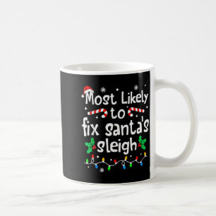Most Likely To Fix Santa Sleigh Christmas Matching Coffee Mug