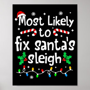 Most Likely To Fix Santa Sleigh Christmas Matching Poster