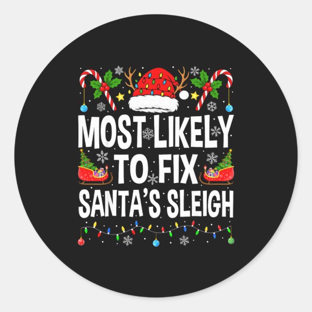 Most Likely To Fix Santa Sleigh Family Matching Ch Classic Round Sticker (Front)