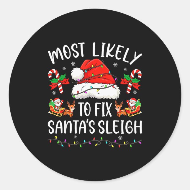 Most Likely To Fix Santa Sleigh Family Matching Ch Classic Round Sticker (Front)