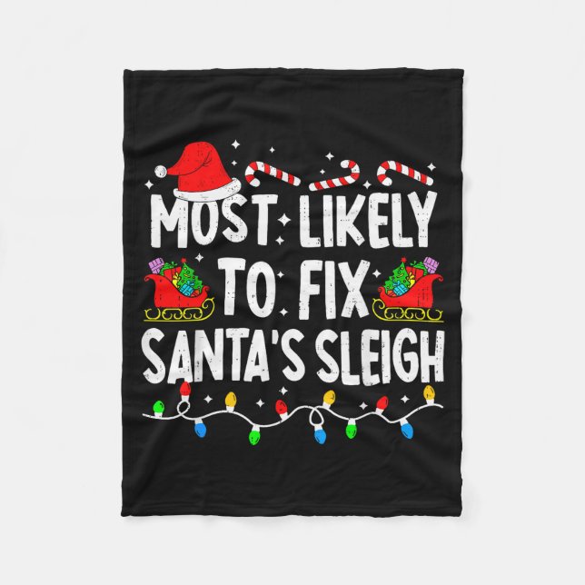 Most Likely To Fix Santa Sleigh Family Matching Ch Fleece Blanket (Front)