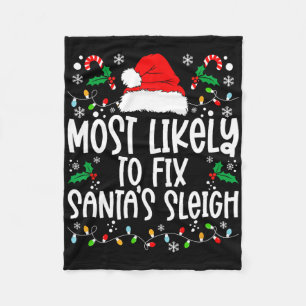 Most Likely To Fix Santa Sleigh Family Matching Ch Fleece Blanket