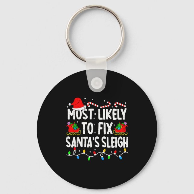 Most Likely To Fix Santa Sleigh Family Matching Ch Key Ring (Front)