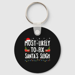 Most Likely To Fix Santa Sleigh Family Matching Ch Key Ring