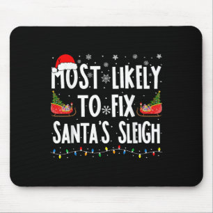 Most Likely To Fix Santa Sleigh Family Matching Ch Mouse Mat