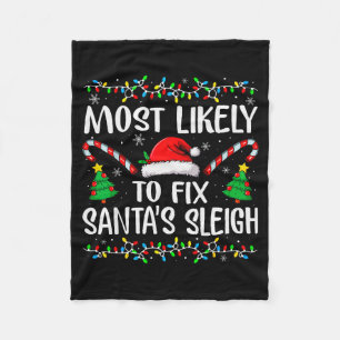 Most Likely To Fix Santa Sleigh Funny Xmas Family  Fleece Blanket