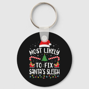 Most Likely To Fix Santa Sleigh Xmas Family Matchi Key Ring