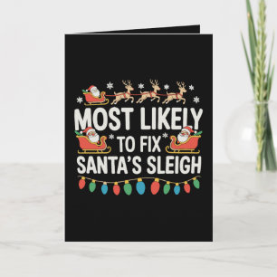 Most Likely To Fix Santa's Sleigh Christmas Family Card