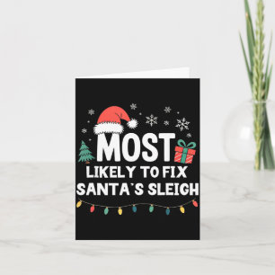 Most Likely To Fix Santa's Sleigh Christmas Funny  Card